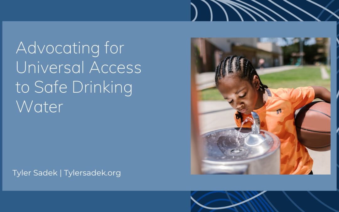 Advocating for Universal Access to Safe Drinking Water