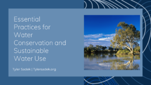 Essential Practices for Water Conservation and Sustainable Water Use Tyler Sadek (1)