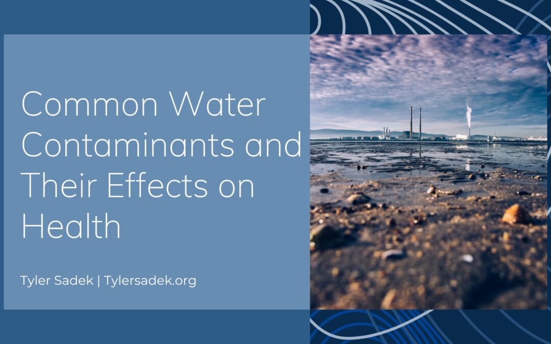 Common Water Contaminants and Their Effects on Health