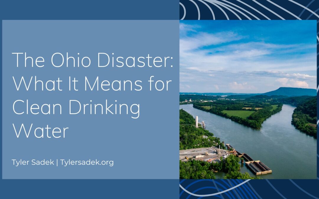 The Ohio Disaster: What It Means for Clean Drinking Water
